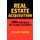 Real Estate Acquisition - 150 Techniques for Serious Investors (Paperback): William Tappan