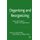 Organizing and Reorganizing - Power and Change in Health Care Organizations (Hardcover): L. McKee, E. Ferlie, P. Hyde