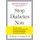 Stop Diabetes Now - A Groundbreaking Program for Controlling Your Disease and Staying Healthy (Paperback): William T. Cefalu,...