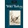 Complete Book of the Wild Turkey (Paperback): Roger M Latham