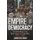Empire of Democracy - The Remaking of the West since the Cold War, 1971-2017 (Paperback): Simon Reid-Henry