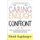 Caring Enough to Confront - How to Transform Conflict with Compassion and Grace (Paperback, Repackaged Edition): David...