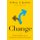 Change - What Really Leads to Lasting Personal Transformation (Hardcover): Jeffrey A. Kottler