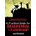 A Practical Guide for Behavioural Leadership - Embedding organisational learning for high performance using the MILL model...