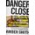 Danger Close - My Epic Journey as a Combat Helicopter Pilot in Iraq and Afghanistan (Paperback): Amber Smith