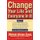 Change Your Life and Everyone in it (Paperback, 1st Fireside ed): Michele Weiner-Davis