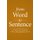 From Word to Sentence - A Guide to Grammar, Usage, and Sentence Style (Paperback): S J Bernard J Streicher
