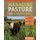 Managing Pasture: A Complete Guide to Building Healthy Pasture for Grass-Based Meat & Dairy Animals (Hardcover): ,Dale Strickler