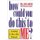 How Could You Do This to Me? - Learning to Trust After Betrayal (Paperback, 1st Main Street Books Ed): Jane Greer