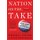 Nation on the Take - How Big Money Corrupts Our Democracy and What We Can Do About It (Paperback): Wendell Potter, Nick Penniman
