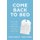 Come Back to Bed - Attract More Foot Traffic and Make People Fall in Love with Your Store (Paperback): Mark Kinsley, Mark Quinn