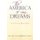 The America of My Dreams - A Political Manifesto (Hardcover): Dom Sgambellone