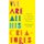 We Are All His Creatures: Tales of P. T. Barnum, the Greatest Showman (Hardcover): Deborah Noyes