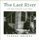 The Last River - Life Along Arkansas's Lower White (Hardcover): Turner Browne