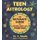 Teen Astrology - The Ultimate Guide to Making Your Life Your Own (Paperback, Original ed.): M.J. Abadie