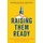 Raising Them Ready (Hardcover): Jonathan Catherman, Erica Catherman