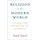 Religion in the Modern World - Celebrating Pluralism and Diversity (Paperback): Keith Ward