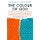 The Colour of God - A Story of Family and Faith (Hardcover): Ayesha S. Chaudhry