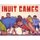 Inuit Games - English Edition (Hardcover, English Edition): Thomas Anguti Johnston