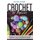 Crochet for Beginners - The Quick and Easy Way for Beginners to Learn Crocheting through a Step-by-Step Guide with Pictures and...