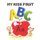 My Kids First ABC - The best book that will Help your kids learn their ABC's in both lower and upper case, Great for home...