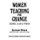 Women Teaching for Change - Gender, Class and Power (Hardcover): Kathleen Weiler