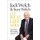 The Real Life MBA - The No-Nonsense Guide To Winning The Game, Building A Team And Growing Your Career (Paperback): Jack Welch,...