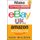 Make Serious Money on eBay UK, Amazon and Beyond (Paperback, 3rd edition): Dan Wilson