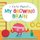 I Care About: My Growing Brain (Hardcover): Liz Lennon