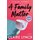 A Family Matter - A Novel (Hardcover): Claire Lynch