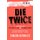 Die Twice - Two Crime Novels in One (the Business of Dying and the Murder Exchange) (Paperback, 1st St. Martin's Griffin...