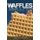 Waffle Cookbook - Top Waffle Recipes (Paperback): Katya Johansson