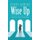 Wise Up - Hope for a Lost Generation (Hardcover): Penny Romine