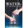 Water - The Universal Healer (Hardcover): Guy Proulx