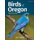 Birds of Oregon Field Guide (Paperback, 2nd Revised edition): Stan Tekiela