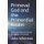 Primeval God and the Primordial Realm - Rediscovering the Events of History's First Day (Paperback): John Whitman D Min