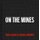 David Goldblatt + Nadine Gordimer - On the Mines (Hardcover, First revised edition): 