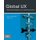 Global UX - Design and Research in a Connected World (Paperback): Whitney Quesenbery, Daniel Szuc