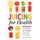 Juicing for Health - 81 Juicing Recipes and 76 Ingredients proven to Improve Health and Vitality (Paperback): Mendocino Press