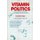 Vitamin Politics (Paperback): John Fried