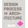 Design Process in Architecture - From Concept to Completion (Paperback): Geoffrey Makstutis