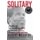 Solitary - Unbroken By Four Decades In Solitary Confinement (Paperback): Albert Woodfox