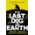 The Last Dog on Earth (Paperback): Adrian J. Walker