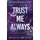 Trust Me Always (Paperback): Meagan Brandy