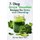 7-Day Green Smoothie Recipes for Detox and Cleansing (Paperback): Kevin Mary Neo