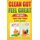 Clean Gut Feel Great - Apple Cider Vinegar & Juice Cleanse (Paperback): Kathryn Young