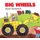 Big Wheels (Board book): Anne Rockwell