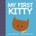 My First Kitty (Paperback): Mandy Wood