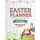 Easter Planner - Easter Sunday Organizer, Eggs, Basket, And Bunny, Holiday Gifts (Paperback): Amy Newton