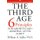 The Third Age - Six Principles Of Growth And Renewal After Forty (Paperback, New ed): William Sadler